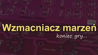 Wzmacniacz marzeń - koniec gry... [Reduktor Szumu] #267