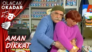 Aman Dikkat | Olacak O Kadar