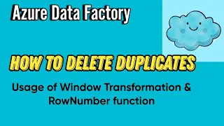 Delete Duplicates in Data Factory | Window Transformation Usage | RowNumber function | Deduplication