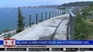 Shkatërrimi i pikës panoramike - Ballkoni i Vlorës kthehet në një vend ku të rrezikohet jeta