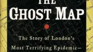 The Ghost Map: The Story of London's Most Terrifying Epidemic and How It Changed Science, Cities ...