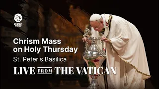 Holy Thursday Chrism Mass | St. Peter’s Basilica | Live from the Vatican
