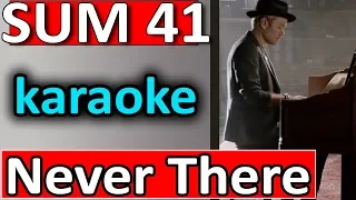 Never There - SUM 41 - Karaoke (Piano Guide Melody) by SoMusique