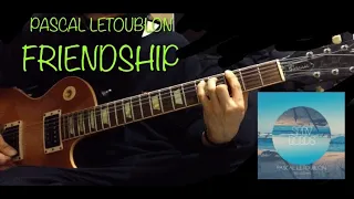 [GUITAR]pascal letoublon[friendship]ギター弾いてみた