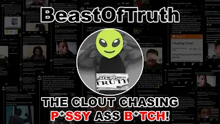 Exposing & Roasting BeastOfTruth the clout chasing p*ssy ass B*TCH!