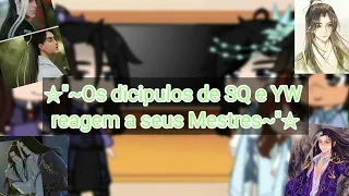 ☆"~Os dicipulos de SQ e YW reagem a seus Mestres~"☆[💚Thousand Autumuns💚]《Read the descreption》PT:1/1