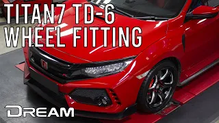 Fitting Titan 7 TD-6 | FK8 | Dream Automotive