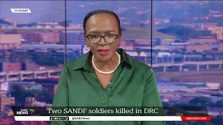 DRC Attack | Two SANDF soldiers killed - Sophie Mokoena updates