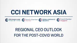 The Post-Covid World in Asia - Regional CEO Outlook - CCI Network Asia Webinar
