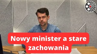 Michał Kołodziejczak: Nowy minister a stare zachowania