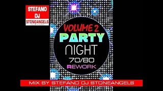 PARTY 70/80 REWORK VOL. 2 MIX BY STEFANO DJ STONEANGELS #djstoneangels​ #disco70​ #dance80​ #djset​