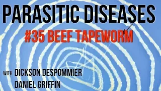 Parasitic Diseases Lectures #35: Beef Tapeworm
