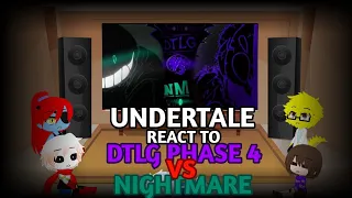 UNDERTALE REACT TO DTLG PHASE 4 VS NIGHTMARE (Credit in description)