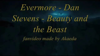 Beauty and the Beast - Evermore - Dan Stevens - fan video