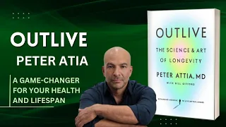 Outlive by Peter Attia Book Detailed Summary Audiobook: How to Live Longer