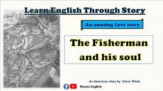 English story🔥  The Fisherman and His Soul 🔥 Learn English through story | Level -I