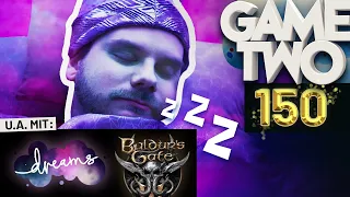 Dreams, Baldur's Gate 3, Best of 150 Folgen | Game Two #150