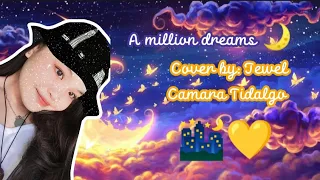 a million dreams - Cover by: Jewel Camara Tidalgo ❤️💗