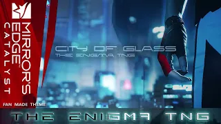 Mirror's Edge Catalyst - City of Glass (Fan Made) - The Enigma TNG