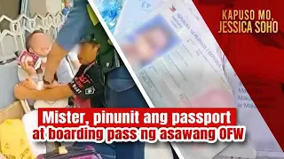 Mister, pinunit ang passport at boarding pass ng asawang OFW | Kapuso Mo, Jessica Soho