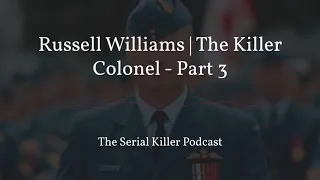 Russell Williams | The Killer Colonel – Part 3