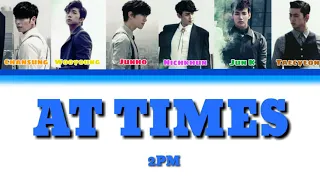 At times 몬득 - 2pm (Han/Rom/Eng) Color Coded Lyrics