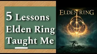 5 Lessons Elden Ring Taught Me