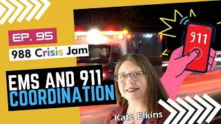 EMS and 911 Coordination - Ep 95 | 988 Crisis Jam
