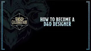 How to Become a D&D Designer | Panel | D&D Celebration