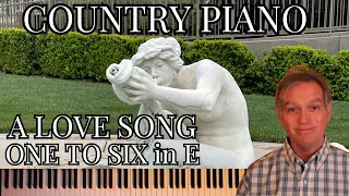 PLAY PIANO NOW!  A LOVE SONG, ONE TO SIX, IN E!