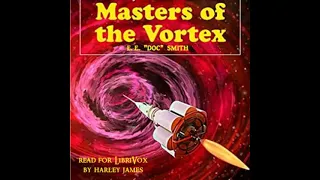 Masters of the Vortex by E. E. Smith read by Harley James | Full Audio Book