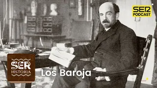 SER Historia | Los Baroja