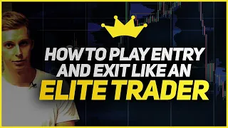 How To Play ENTRY AND EXIT LIKE AN ELITE TRADER