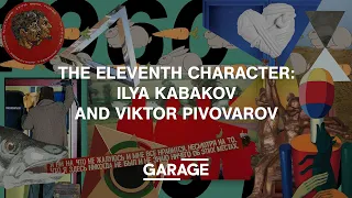 THE ELEVENTH CHARACTER: ILYA KABAKOV AND VIKTOR PIVOVAROV