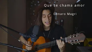 Genaro Magri - Que se chama amor (Cover)