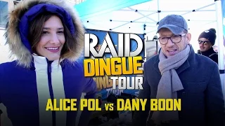 Raid Dingue Tour - Alice Pol vs Dany Boon