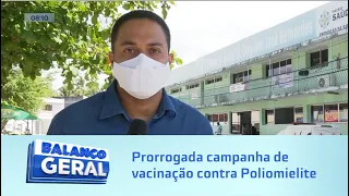 Prorrogada campanha de vacinação contra Poliomielite e Sarampo