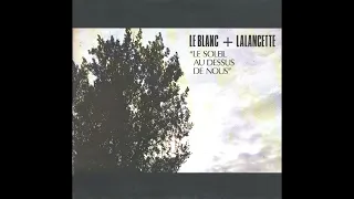 Le Blanc + Lalancette - Le Soleil Au Dessus De Nous (Full Album, 1976)