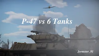 P-47 vs 6 Tanks