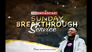 SUNDAY BREAKTHROUGH SERVICE LIVE (7TH MAY 2023) WITH SNR. PROPHET JEREMIAH OMOTO FUFEYIN
