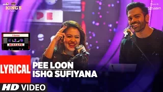 T-Series Mixtape: Pee Loon Ishq Sufiyana Lyrical Video Song | Neha Kakkar | Sreerama Chandra