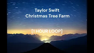 Taylor Swift - Christmas Tree Farm [1 HOUR LOOP]