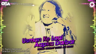 Usman Ke Laal Aapka Darbar | Nusrat Fateh Ali Khan | complete full version | OSA Worldwide