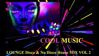 LOUNGE Disco & Nu Disco House MIX VOL 2