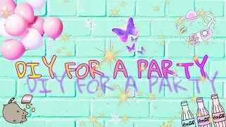 5 КРУТЫХ ЛАЙФХАКОВ ДЛЯ ВЕЧЕРИНКИ/DIY FOR A PARTY/Anna Fletcher