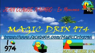 JEAN CLAUDE NAIMRO - En Mouvmen Zouk Chiré BY MAGIC DRIX 974