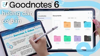 📝 Goodnotes 6 • Hướng dẫn cơ bản và tính năng mới • Trí tuệ AI trên sổ ghi chú điện tử? #goodnotes6