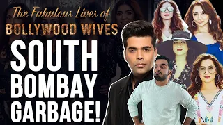 The Fabulous Lives Of Bollywood Wives' Is SOUTH BOMBAY GARBAGE At Its Best | Review