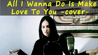 Heart - All I Wanna Do Is Make Love To You cover