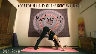 Waking Up | Yoga for Fluidity and Grounding of the Body and Heart | Our Echo Yoga